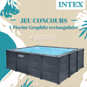 Gagnez une piscine graphite rectangulaire avec le concours INTEX - Profitez des beaux jours en toute élégance!