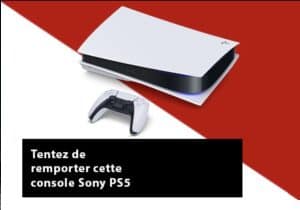 Cadeaux à gagner : 1 console de jeux Playstation 5 (499 euros)