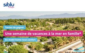1 séjour d'une semaine pour 4 personnes dans un camping Siblu (1300 euros)