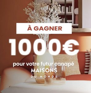 1 bon d'achat "Maison du Monde" de 1000 euros