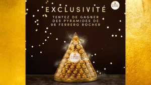 100 lots composés de 1 pyramide Ferrero Rocher + 4 flûtes à champagne valeur 100 €
