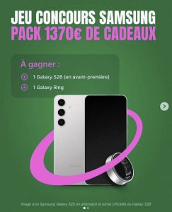 1 Samsung Galaxy S26 (en avant-première) + 1 Galaxy Ring valeur 1 370 €