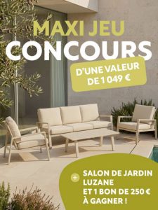 Ensemble mobilier de jardin Luzane et crédit d'achat offerts par Maxi Bazar pour l'été 🏡