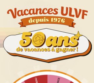 1 séjour par an pendant 50 ans dans un village Vacances ULVF valeur 83 300 €