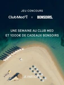 1 bon d'achat "Bonsoirs" de 1000 euros et 1 semaine pour 2 personnes dans un resort Club Med en zone Europe/Afrique