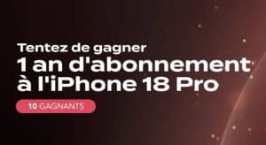 abonnements d'un an à l'iPhone 18 Pro