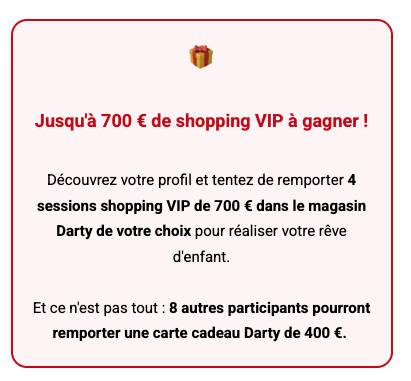 1 sessions shopping VIP de 700 € dans le magasin Darty de votre choix